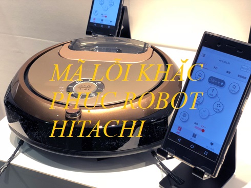 Bảng mã lỗi robot hút bụi Hitachi và cách khắc phục. 24 hitachi