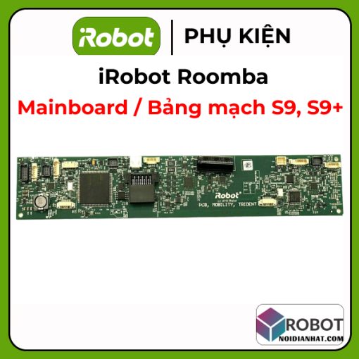 Main Board Bảng Mạch iRobot Roomba S9 và S9+ Chính Hãng