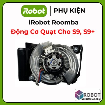 Động cơ quạt iRobot Roomba S9 / S9+ Motor Fan 10 Động cơ quạt iRobot Roomba S9 / S9+ Motor Fan