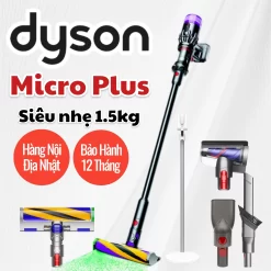 Máy hút bụi Dyson Micro 1.5 Kg Plus - Siêu nhẹ và mạnh mẽ