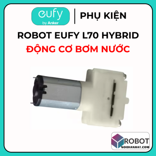 Động Cơ Bơm Nước Cho Robot Hú Bụi Lau Nhà Eufy L70 Hybrid