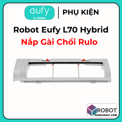 Nắp Gài Chổi Rulo Cho Robot Eufy L70 Hybrid 22 Frame 2839