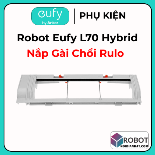 Nắp Gài Chổi Rulo Cho Robot Eufy L70 Hybrid