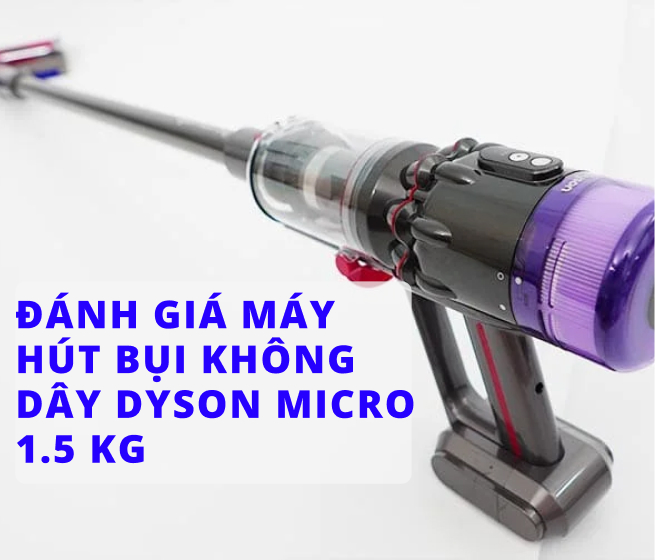 Đánh giá Dyson Micro 1.5kg: Máy hút bụi cầm tay không dây siêu nhẹ và mạnh mẽ 11 Frame 3072